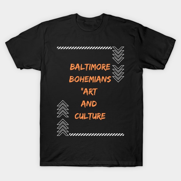 BALTIMORE BOHEMIANS ART AND CULTURE SET DESIGN T-Shirt by The C.O.B. Store